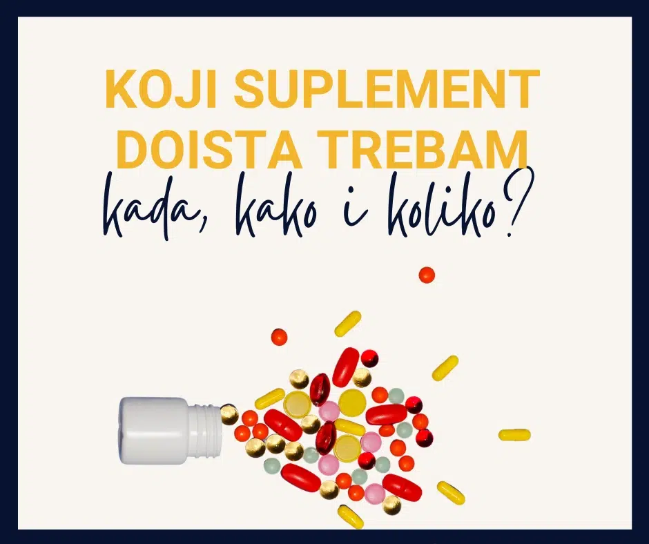 Koji suplement doista trebam - kada, kako i koliko?