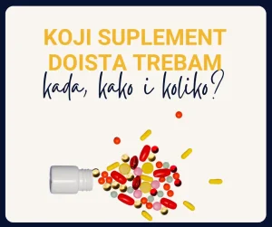Koji suplement doista trebam - kada, kako i koliko?